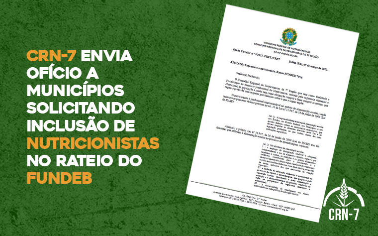 Read more about the article CRN-7 envia ofício a municípios solicitando inclusão de nutricionistas no rateio do Fundeb